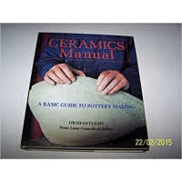 ceramics_manual_a_basic_guide_to_pottery_making_-_graham_flight