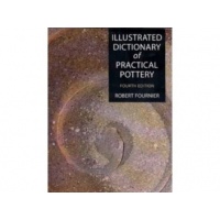 Illustrated Dictionary of Practical Pottery - Robert Fournier