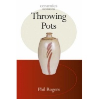 Throwing Pots - Phil Rogers